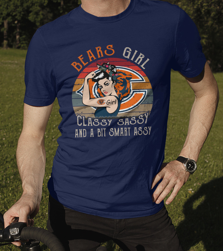 Bears Girl Classy Sassy And A Bit Smart Assy Chicago Bears T-Shirt