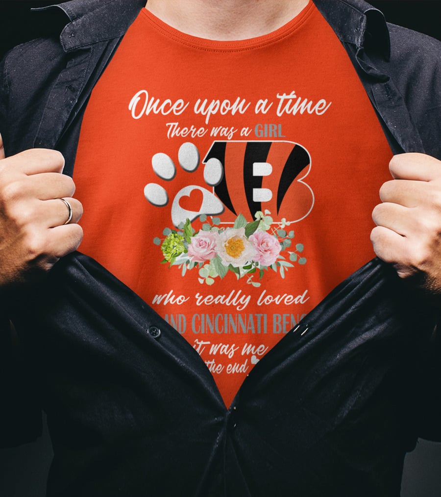 Once Upon A Time There Was A Girl Who Really Loved Dogs And Cincinnati Bengals It Was Me The End T-Shirt