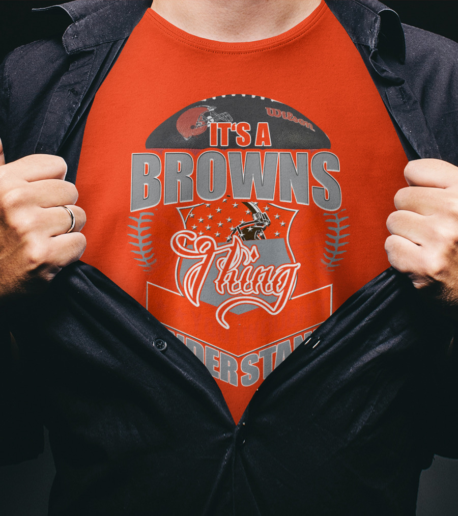 It's A Browns Thing Understand T-Shirt
