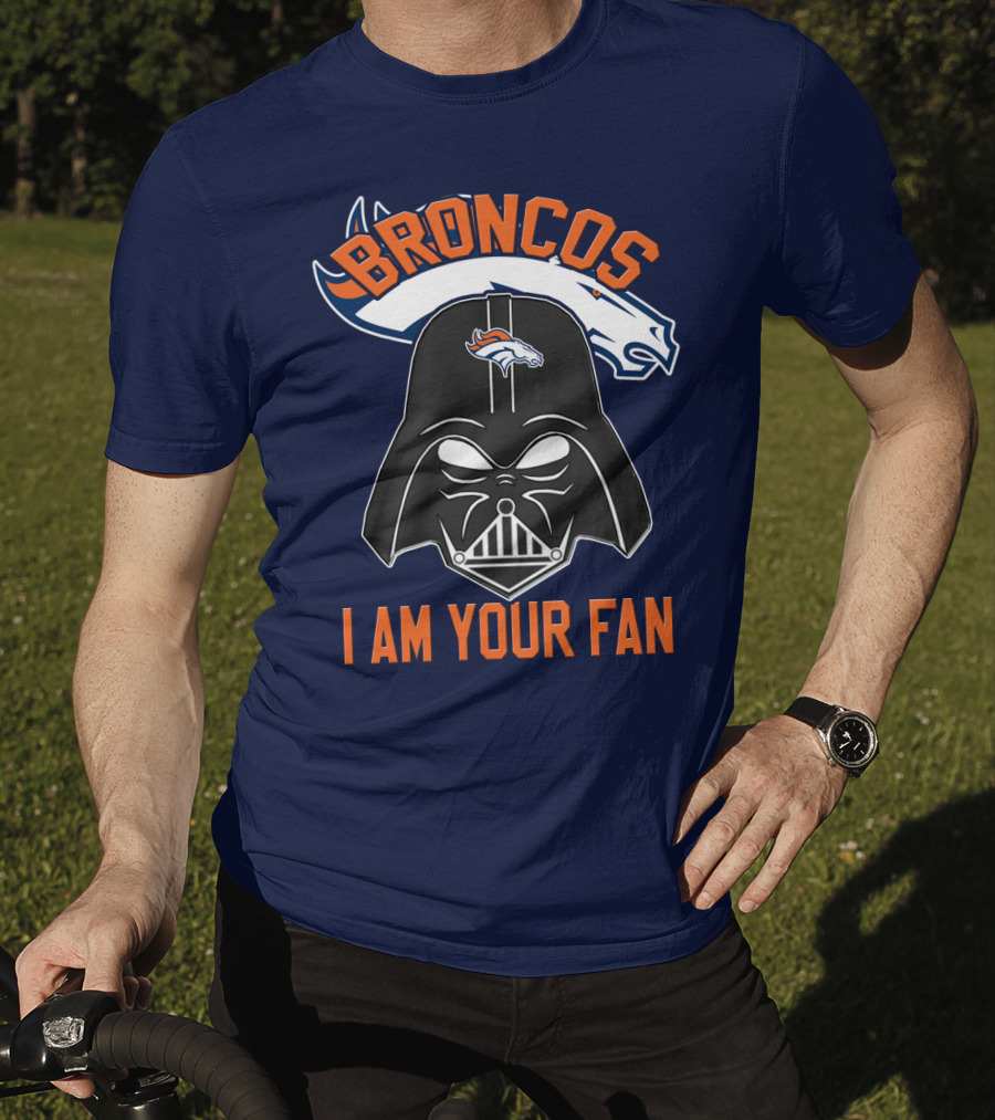 Broncos I Am Your Fan Denver Broncos Darth Vader T-Shirt