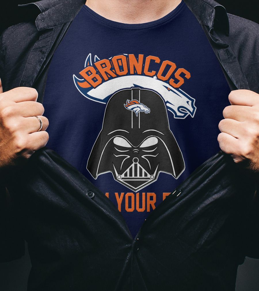 Broncos I Am Your Fan Denver Broncos Darth Vader T-Shirt