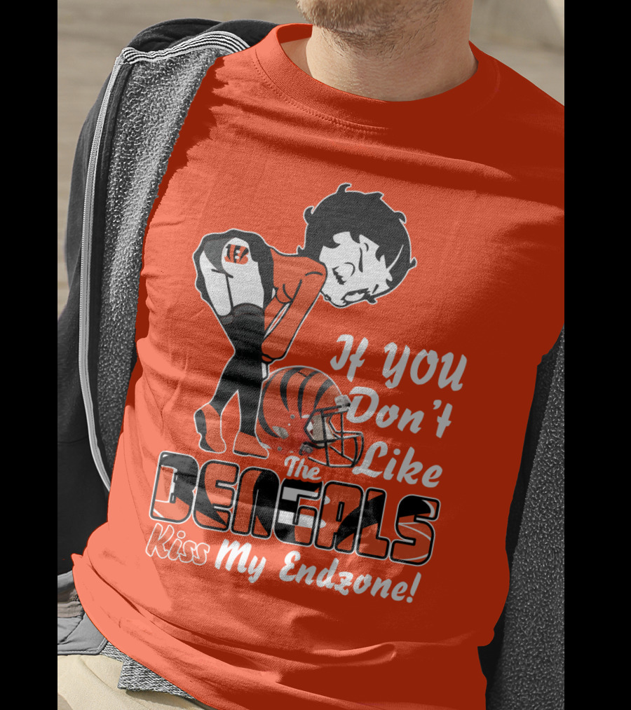 If You Don't Like The Cincinnati Bengals Kiss My Endzone T-Shirt