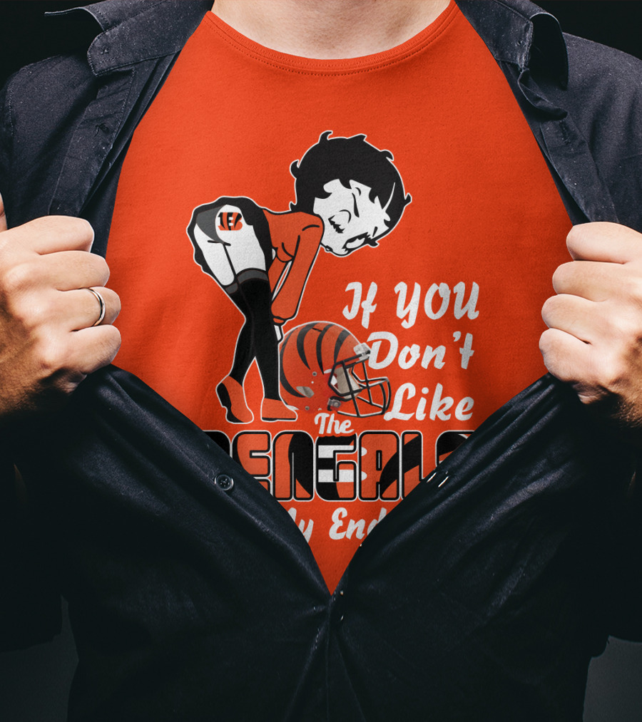 If You Don't Like The Cincinnati Bengals Kiss My Endzone T-Shirt