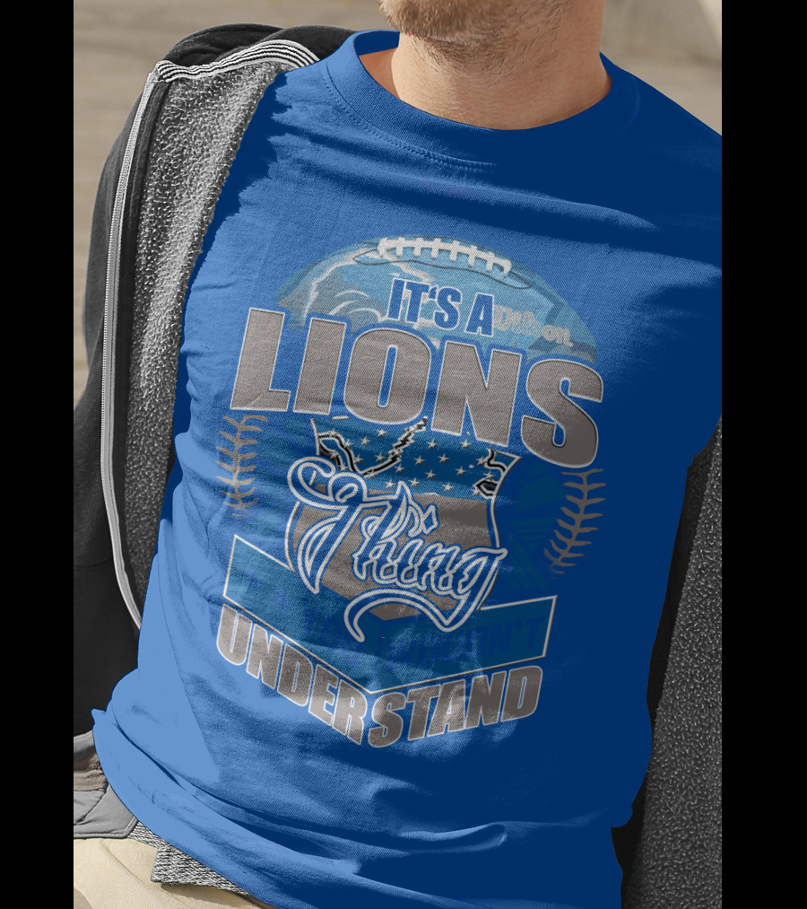 It's A Detroit Lions Thing You Wouldn't Understand T-Shirt