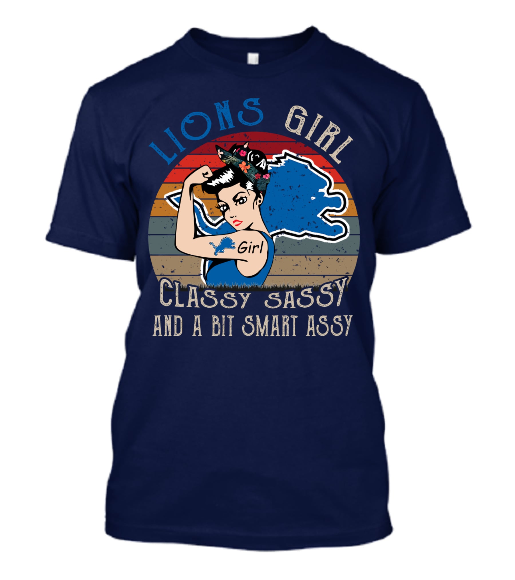 Lions Girl Classy Sassy And A Bit Smart Assy Detroit Lions T-Shirt