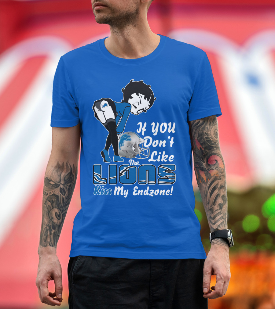 If You Don't Like The Detroit Lions Kiss My Endzone T-Shirt