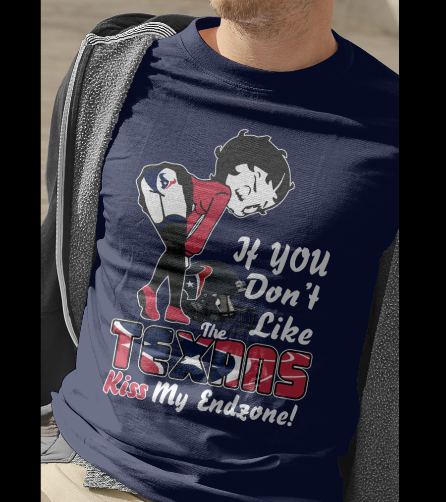 If You Don't Like The Texans Kiss My Endzone T-Shirt