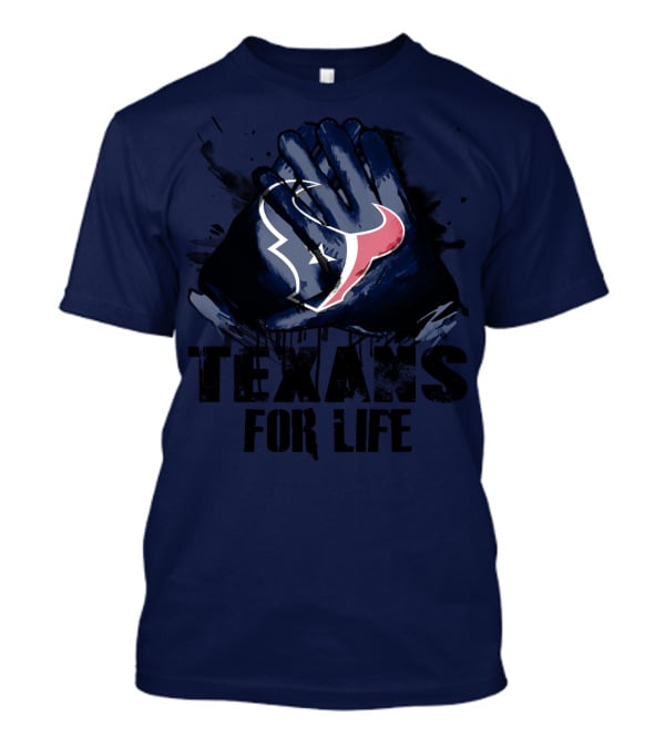 Texans For Life Houston Texans T-Shirt