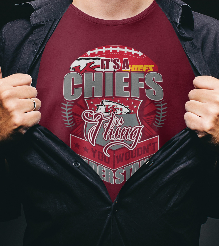 Kansas City Chiefs It's A Chiefs Thing You Wouldn't Understand T-Shirt