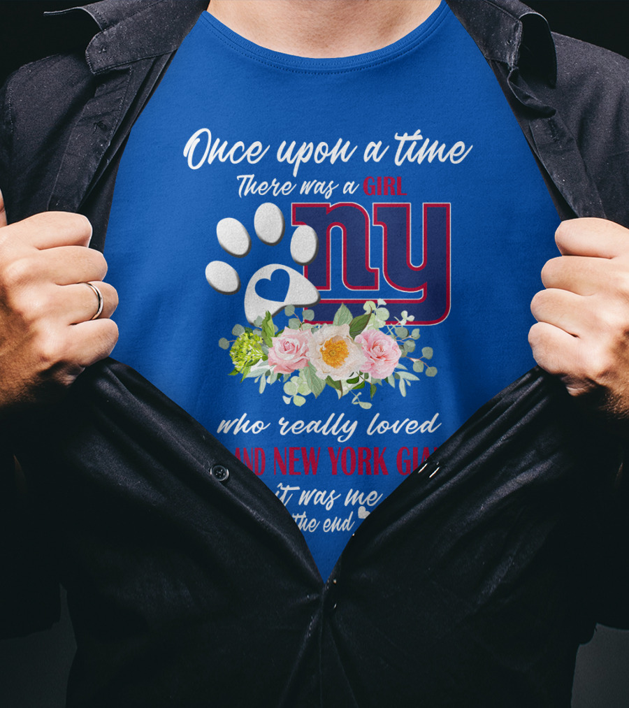 Once Upon A Time There Was A Girl Who Really Loved Dogs And New York Giants It Was Me The End T-Shirt