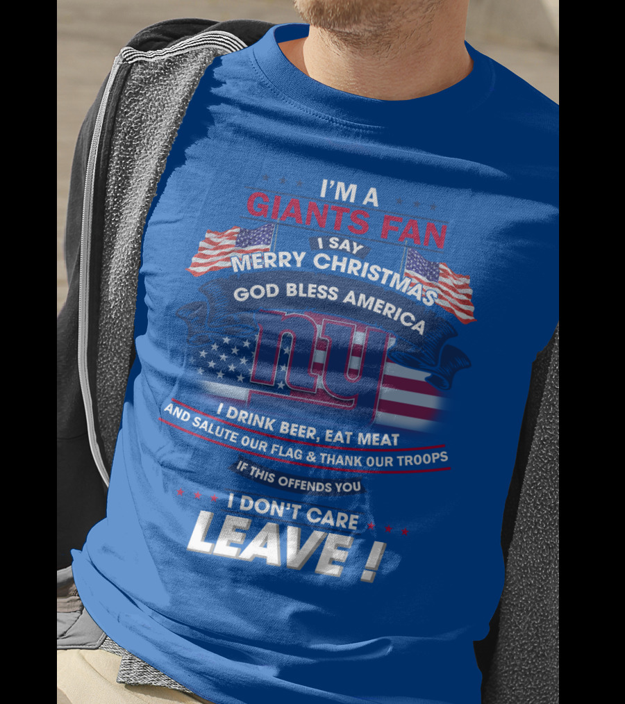 I'm A Giants Fan Merry Christmas God Bless America Leave T-Shirt