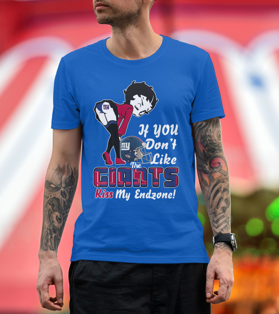 If You Don't Like The New York Giants Kiss My Endzone T-Shirt