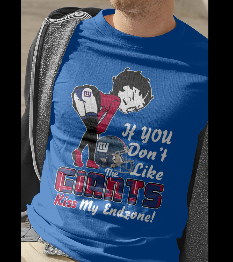 If You Don't Like The New York Giants Kiss My Endzone T-Shirt