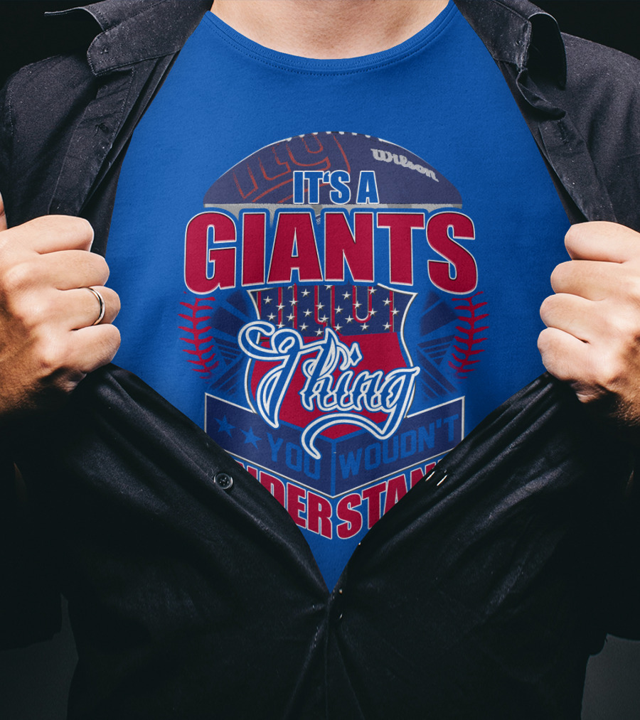 It's A New York Giants Thing You Wouldn't Understand T-Shirt