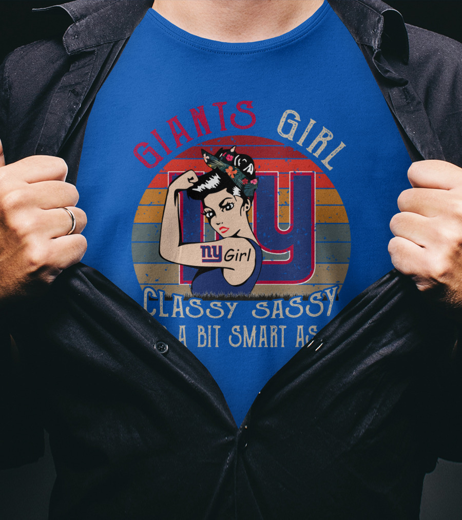 Giants Girl Ny Classy Sassy And A Bit Smart Assy T-Shirt