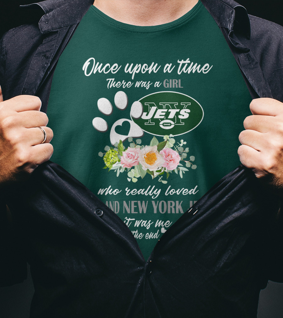 Once Upon A Time There Was A Girl Who Really Loved Dogs And New York Jets It Was Me The End T-Shirt