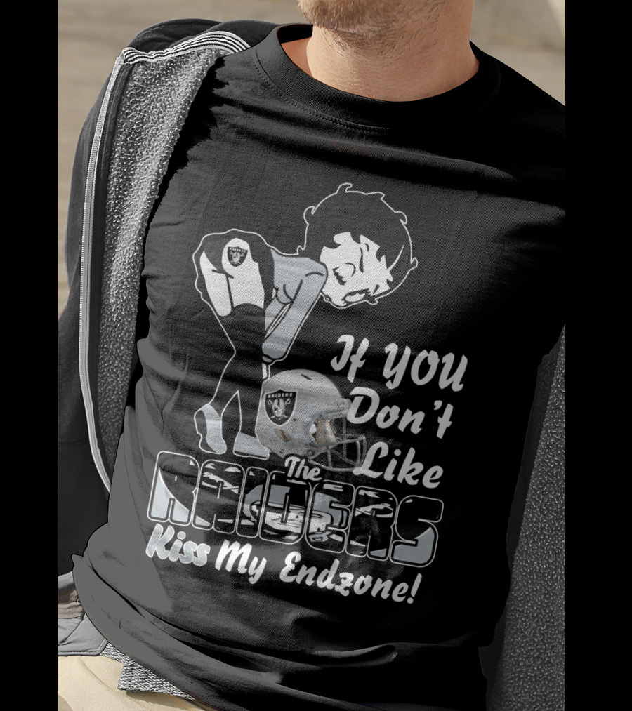 If You Don't Like The Raiders Kiss My Endzone T-Shirt