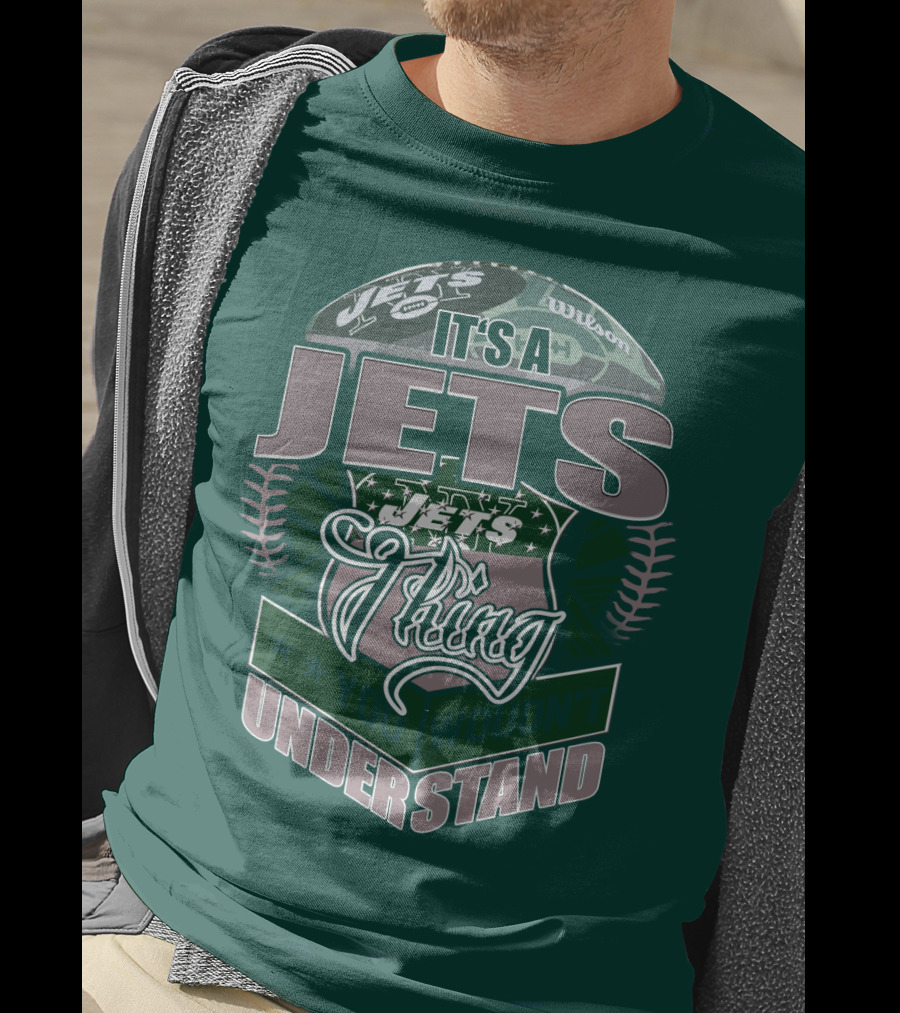 It's A Jets Thing You Wouldn't Understand T-Shirt