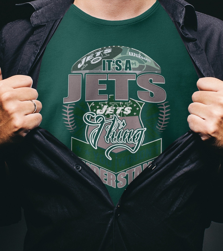 It's A Jets Thing You Wouldn't Understand T-Shirt
