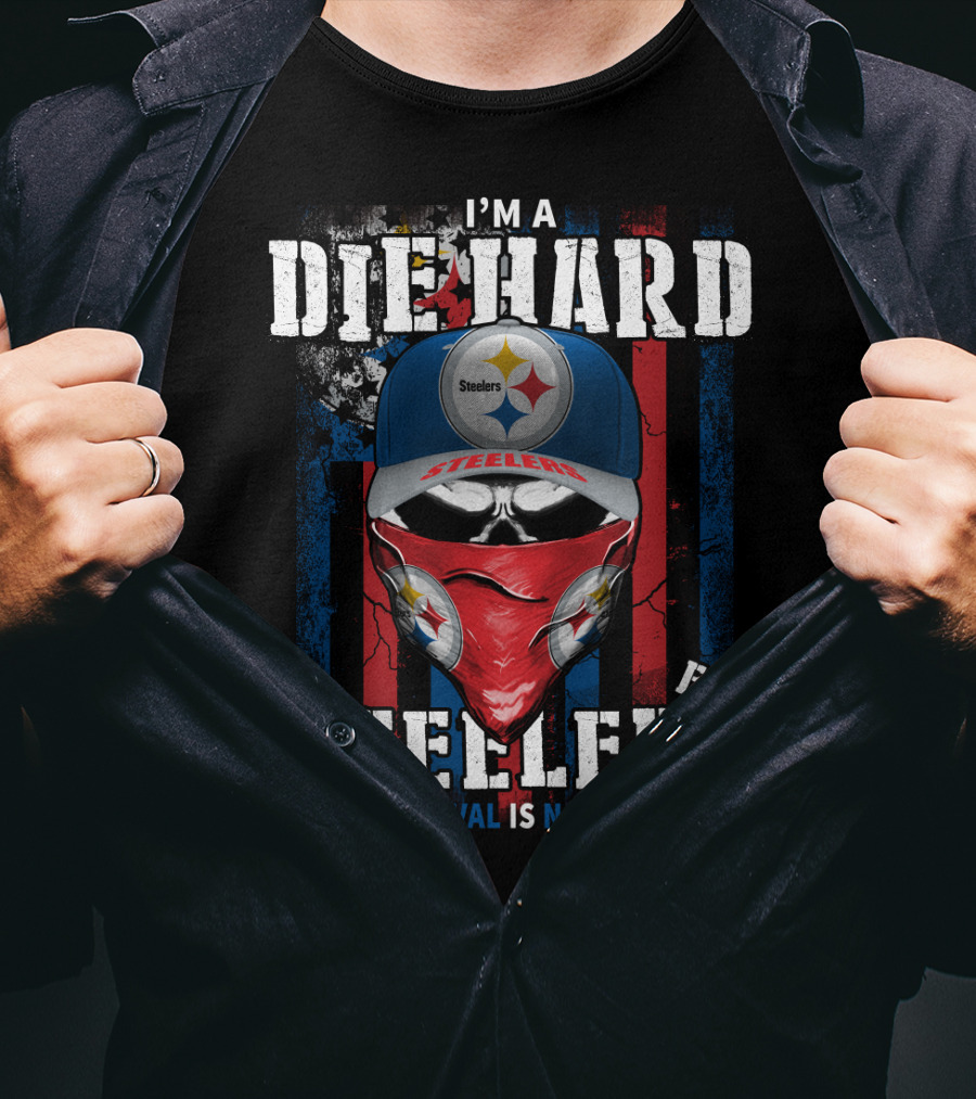 I'm A Die Hard Steelers Fan Your Approval Is Not Required Steelers T-Shirt
