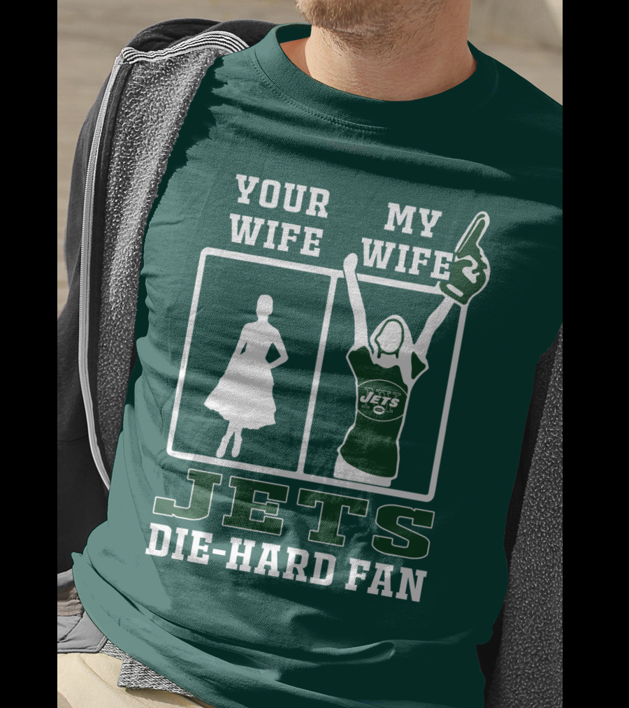 Your Wife My Wife Jets Die-Hard Fan T-Shirt