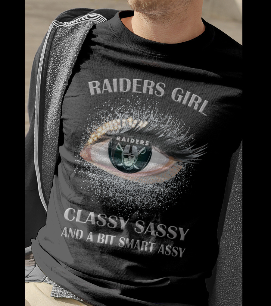 Raiders Girl Classy Sassy And A Bit Smart Assy Raiders T-Shirt