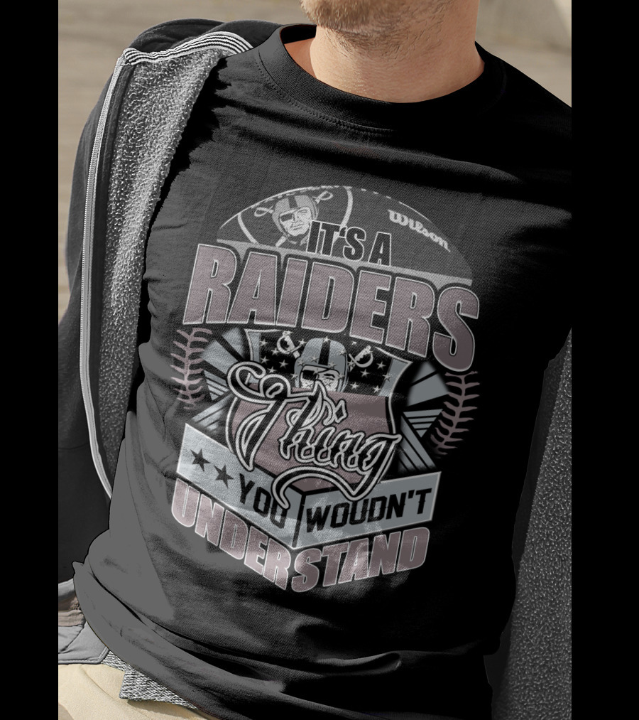 It's A Raiders Thing You Wouldn't Understand T-Shirt