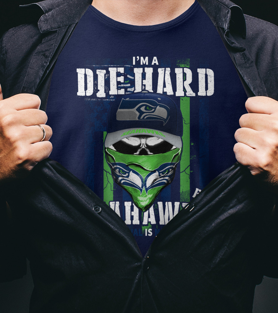 I'm A Die-Hard Seahawks Fan Your Approval Is Not Required T-Shirt