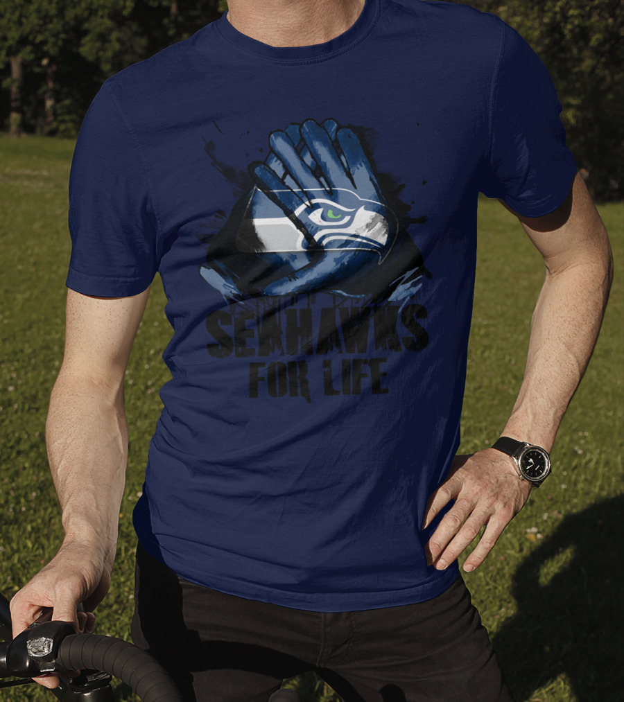 Seattle Seahawks For Life T-Shirt