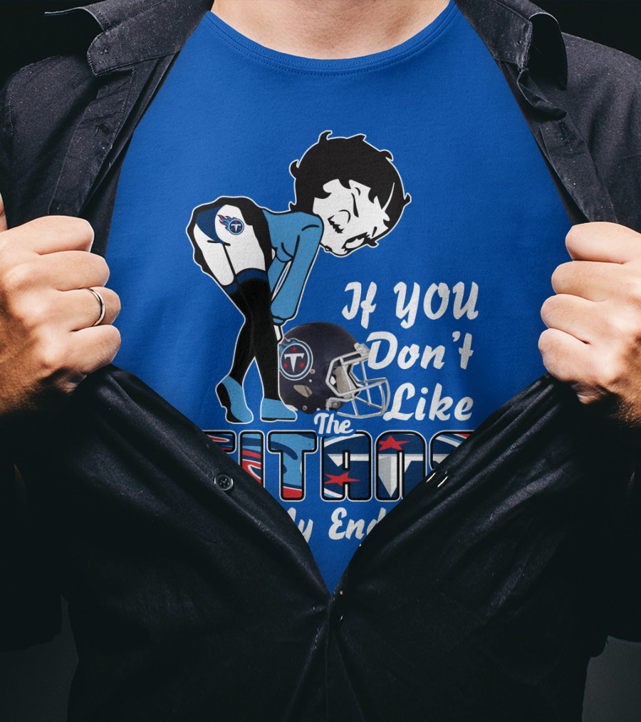 If You Don’t Like The Titans Kiss My Endzone T-Shirt