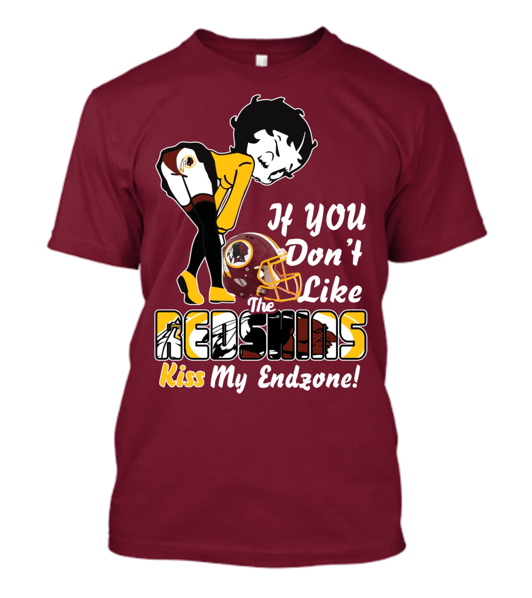If You Don't Like The Redskins Kiss My Endzone T-Shirt