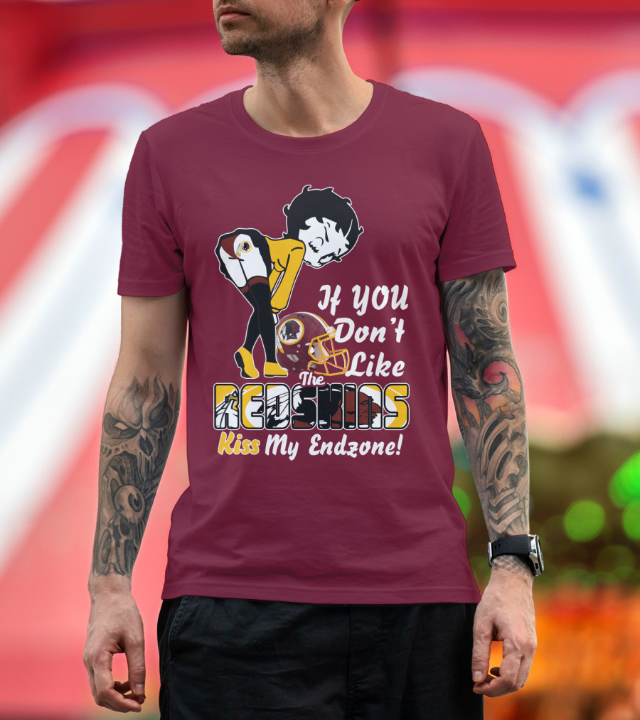 If You Don't Like The Redskins Kiss My Endzone T-Shirt