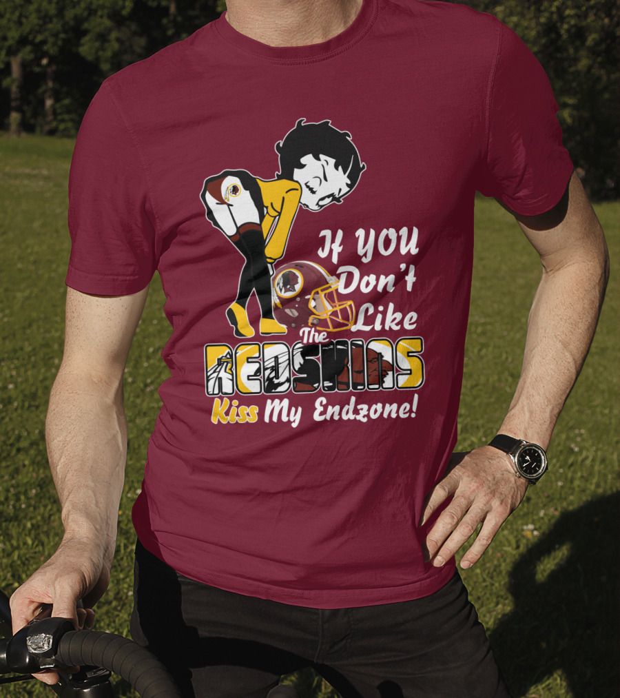 If You Don't Like The Redskins Kiss My Endzone T-Shirt