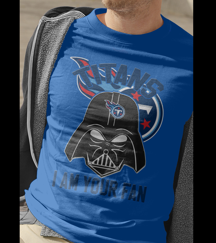 Titans I Am Your Fan Tennessee Titans T-Shirt
