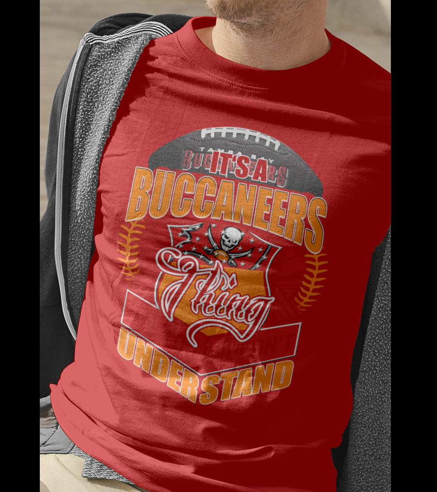 It's A Tampa Bay Buccaneers Thing You Wouldn't Understand T-Shirt