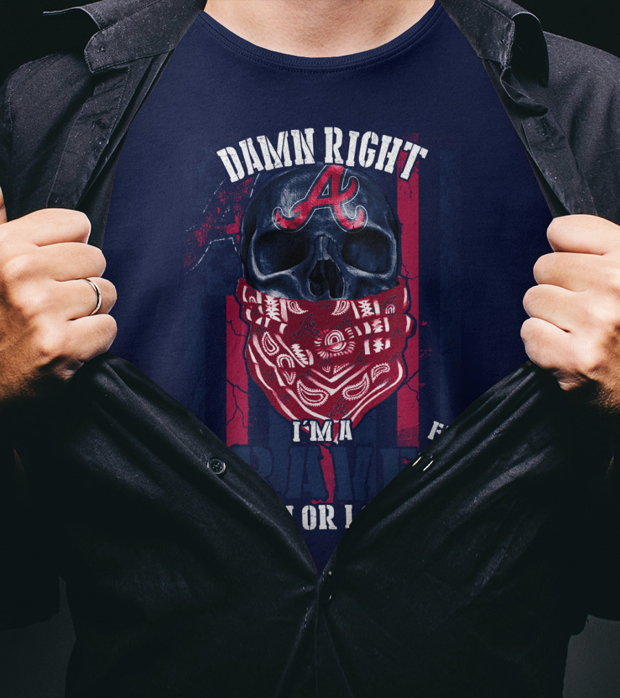 Damn Right I'm A Braves Fan Win Or Lose T-Shirt