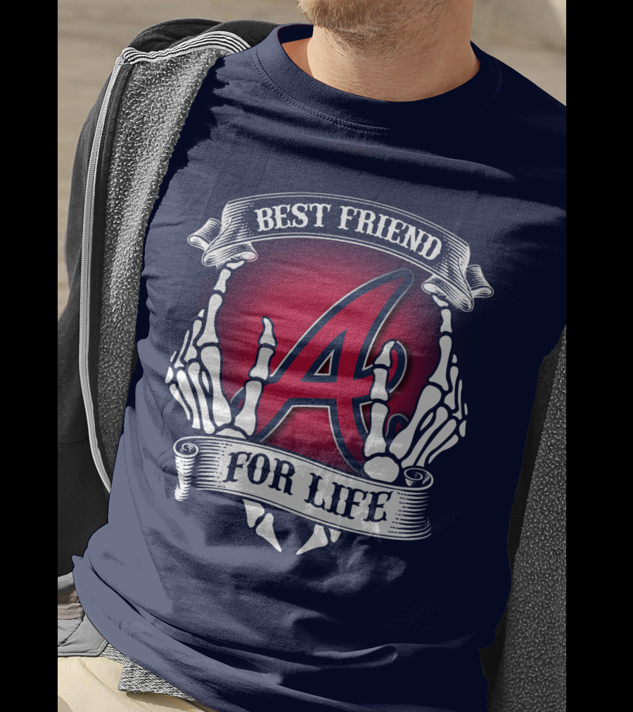 Best Friend For Life Atlanta Braves A Red Letter Skeleton Hands T-Shirt
