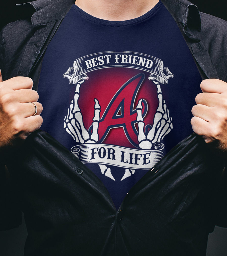 Best Friend For Life Atlanta Braves A Red Letter Skeleton Hands T-Shirt
