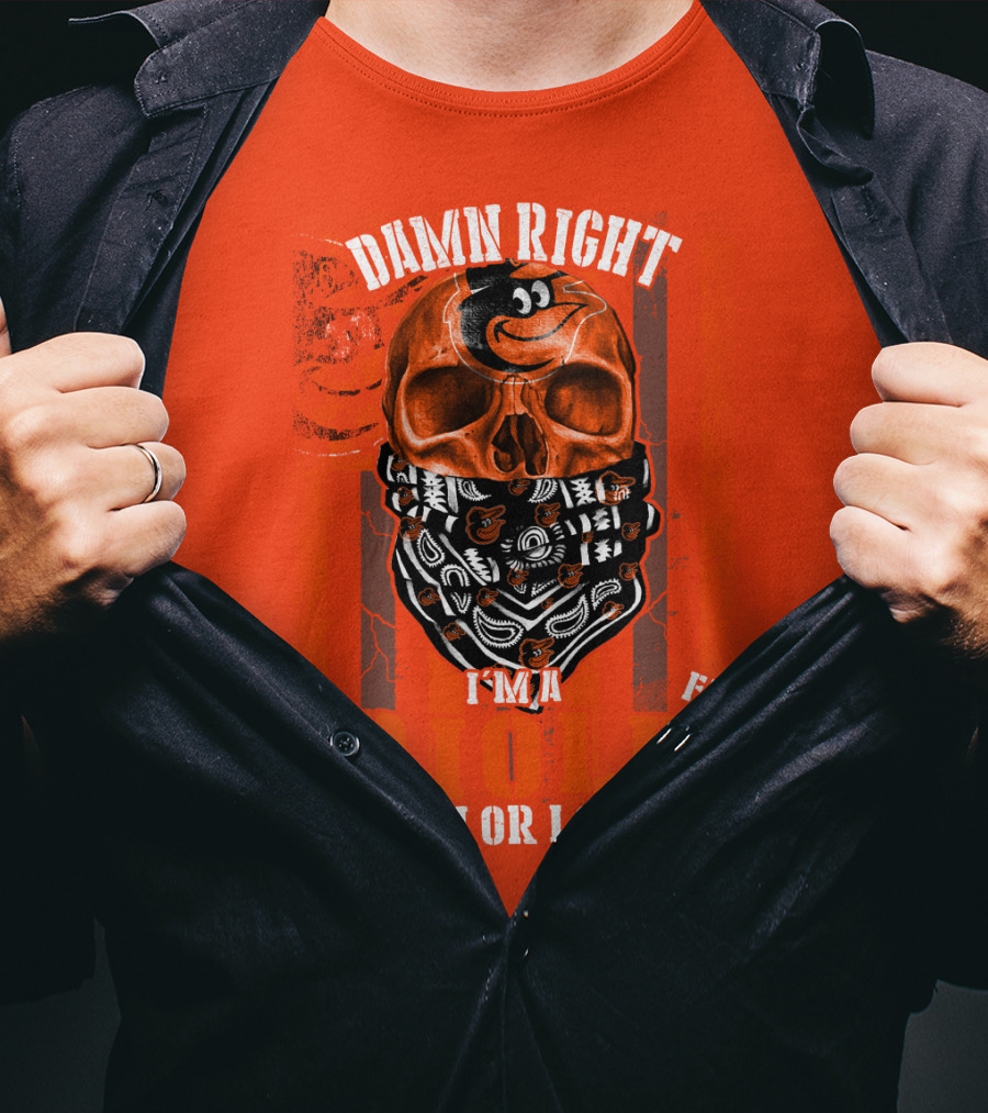 Damn Right I'm A Baltimore Orioles Fan Win Or Lose T-Shirt