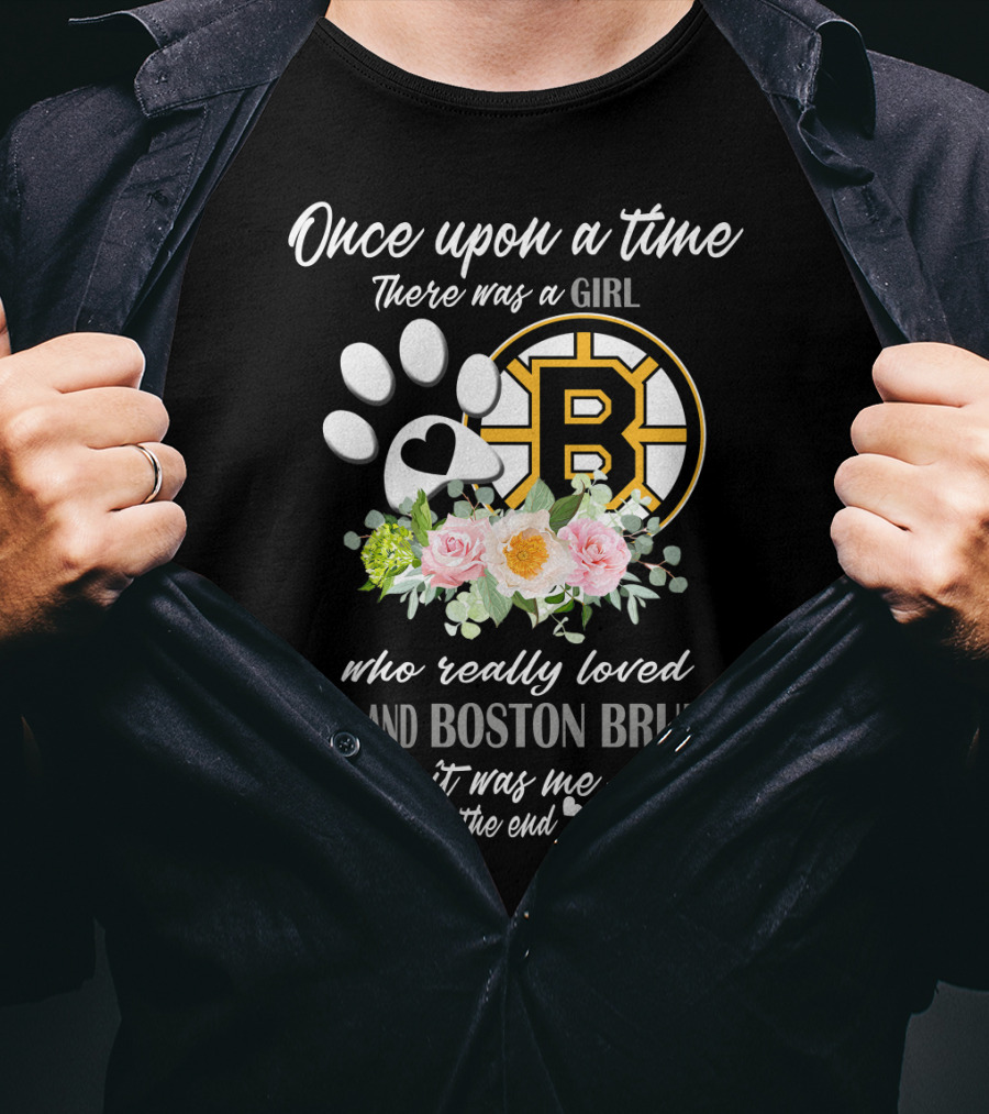 Once Upon A Time There Was A Girl Who Really Loved Dogs And Boston Bruins It Was Me The End T-Shirt
