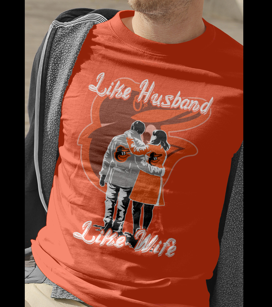 Baltimore Orioles Like Husband Like Wife T-Shirt