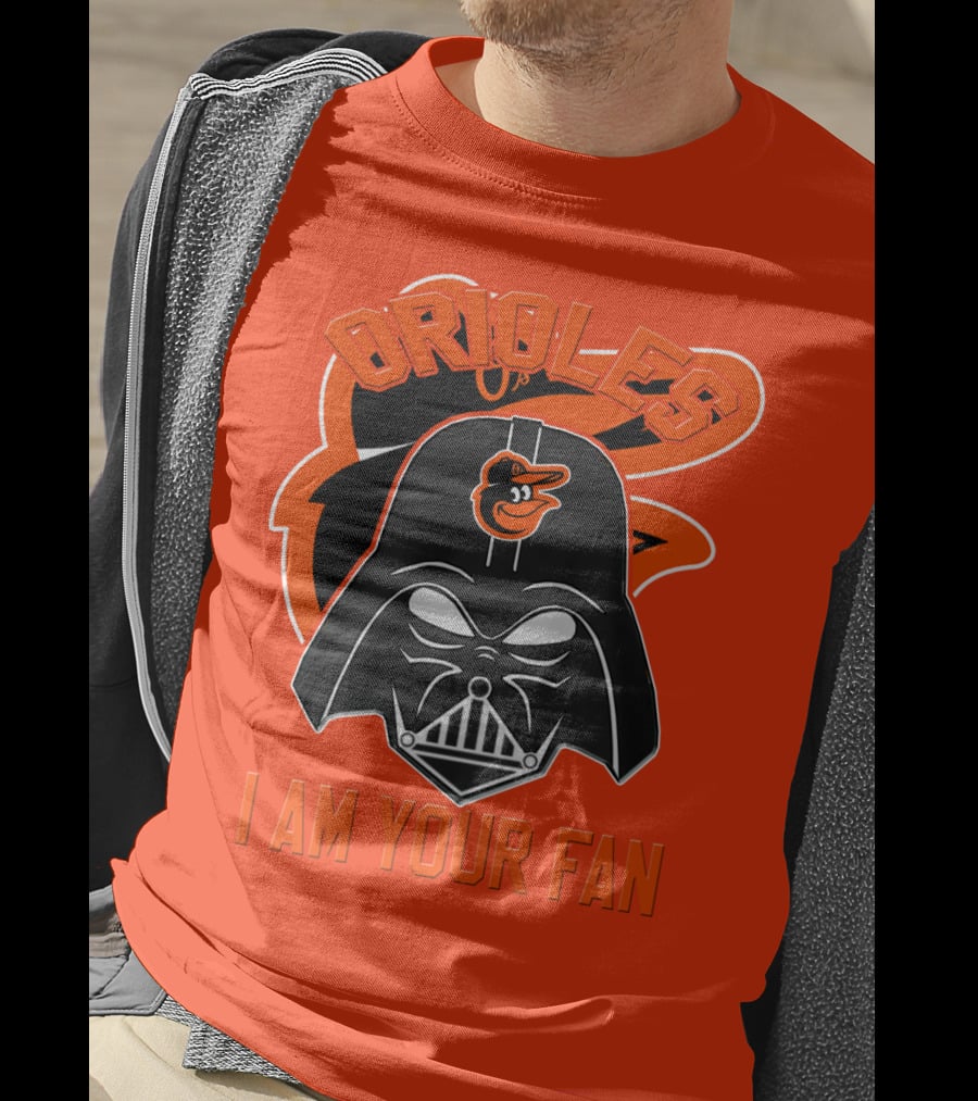Orioles I Am Your Fan T-Shirt