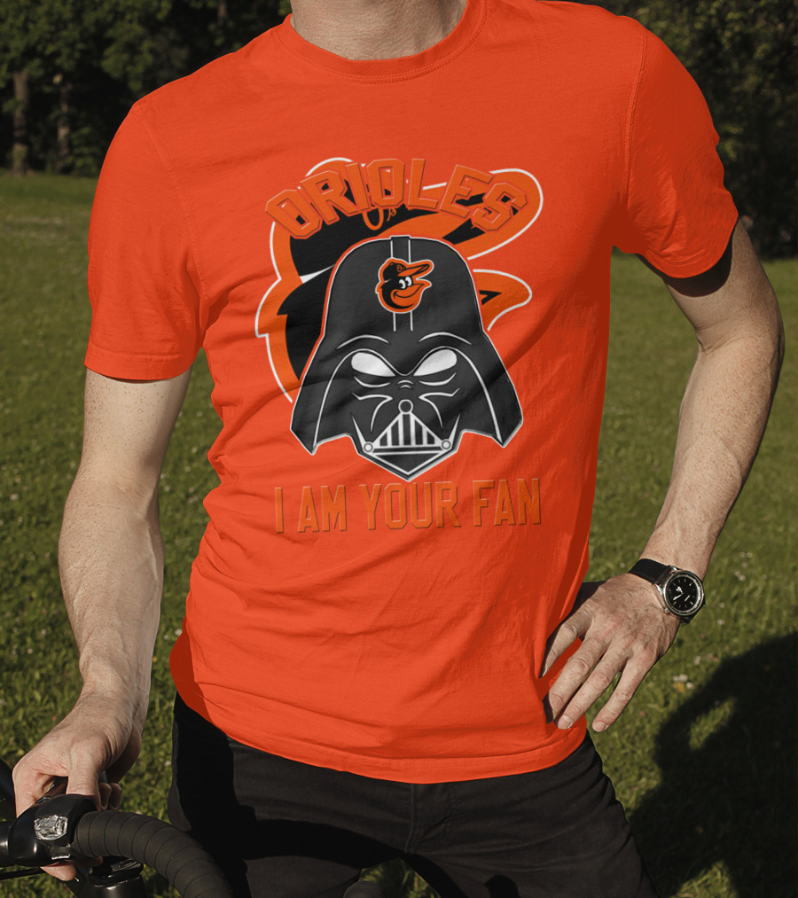Orioles I Am Your Fan T-Shirt