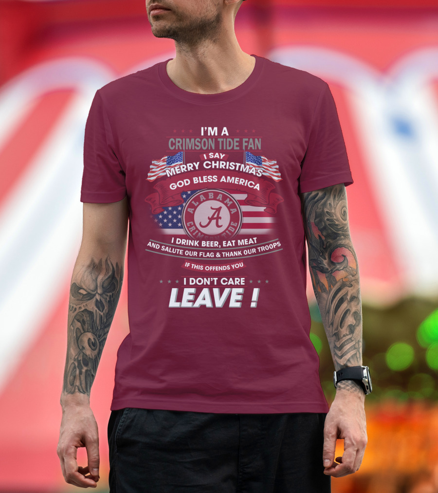 I'm A Crimson Tide Fan Merry Christmas God Bless America Alabama Crimson Tide Leave T-Shirt