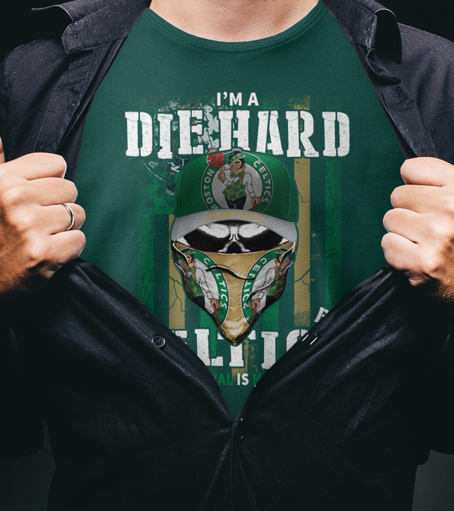 I'm A Die Hard Boston Celtics Fan Your Approval Is Not Required T-Shirt