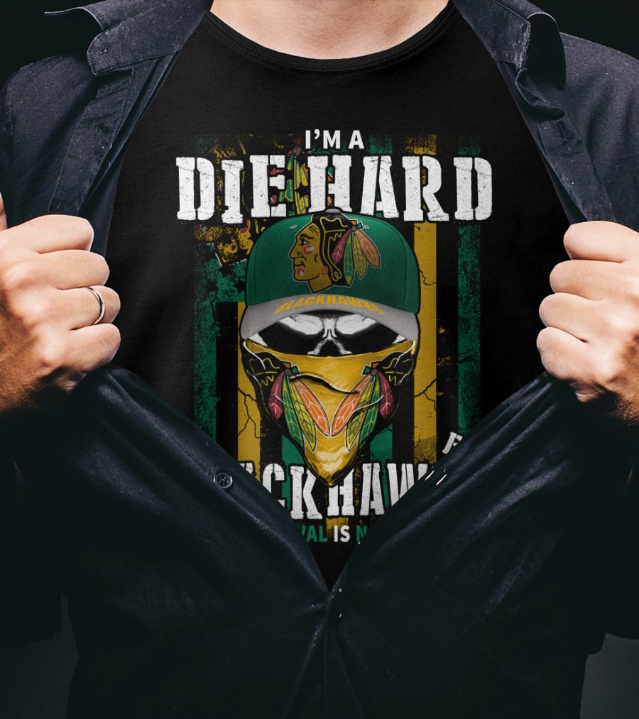 I'm A Die Hard Blackhawks Fan Your Approval Is Not Required T-Shirt