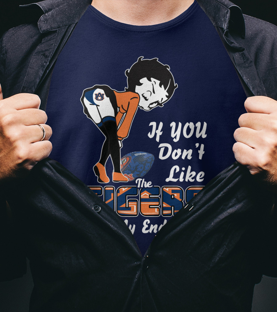 If You Don't Like The Auburn Tigers Kiss My Endzone T-Shirt