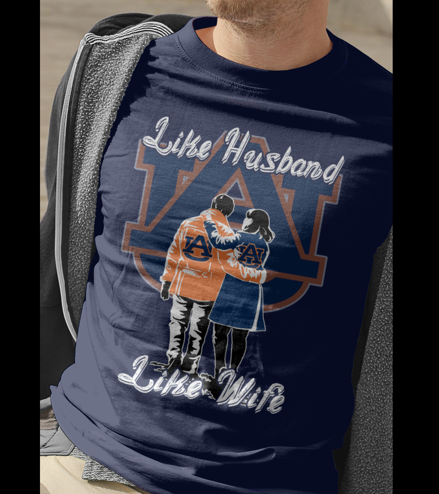 Like Husband Like Wife Auburn Tigers T-Shirt