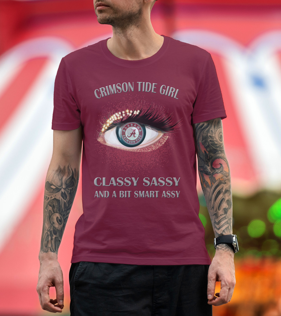 Crimson Tide Girl Alabama Crimson Tide Classy Sassy And A Bit Smart Assy T-Shirt
