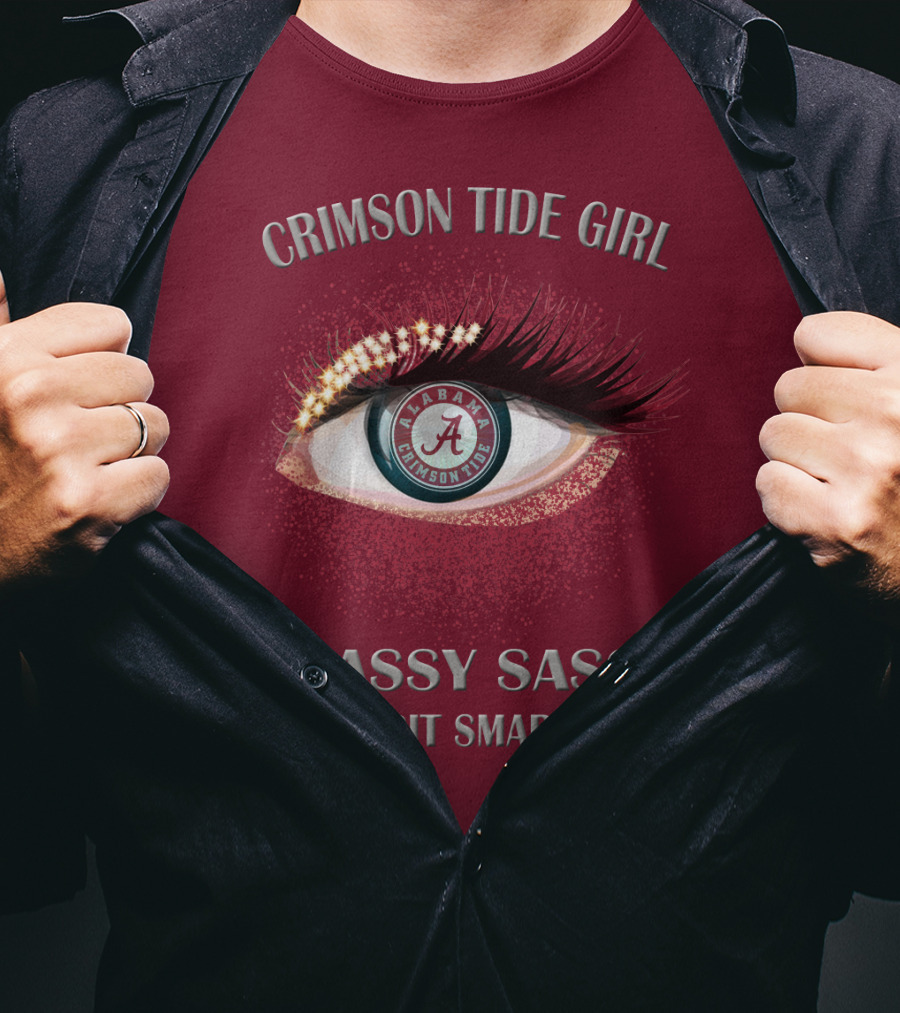 Crimson Tide Girl Alabama Crimson Tide Classy Sassy And A Bit Smart Assy T-Shirt